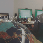 An Introduction to U.S. Immigration Law