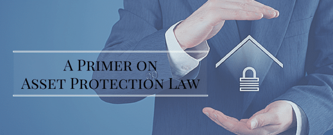 A Primer on Asset Protection Law