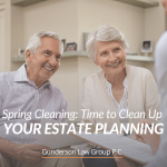 Spring Cleaning: Time to Clean Up Your Estate Planning