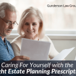 Caring For Yourself with the Right Estate Planning Prescription