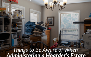 Things to Be Aware of When Administering a Hoarder's Estate