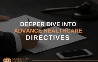Deeper Dive into Advance Healthcare Directives