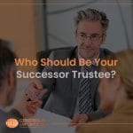 Who Should Be Your Successor Trustee?
