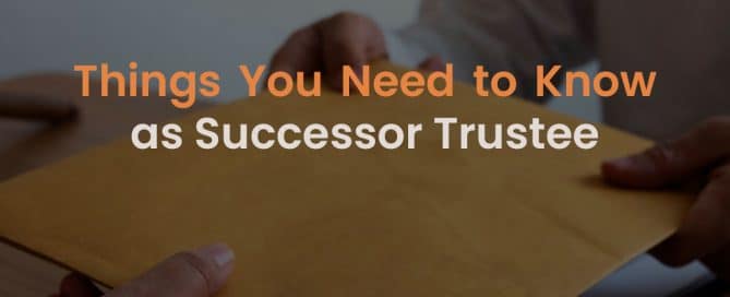 Things You Need To Know As Successor Trustee