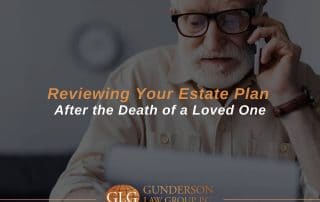 Reviewing Your Estate Plan after the Death of a Loved One