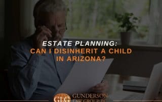 Estate Planning: Can I Disinherit a Child In Arizona?