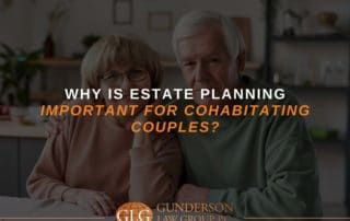 Why Is Estate Planning Important For Cohabitating Couples?