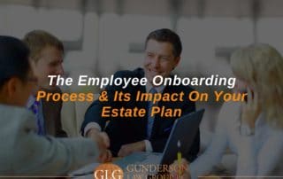 The Employee Onboarding Process & Its Impact On Your Estate Plan