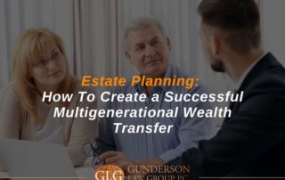 Estate Planning How To Create a Successful Multigenerational Wealth Transfer