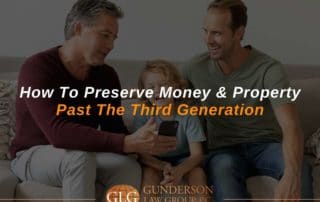 How To Preserve Money & Property Past The Third Generation