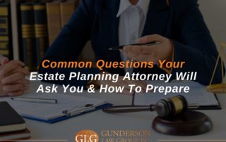 Common Questions Your Estate Planning Attorney Will Ask You & How To Prepare
