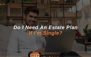 Do I Need An Estate Plan If I'm Single?