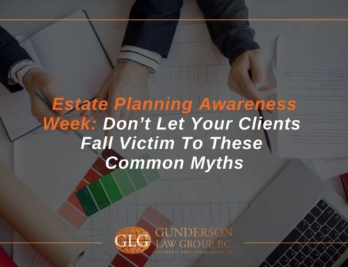 Estate Planning Awareness Week: Don’t Let Your Clients Fall Victim To These Common Myths