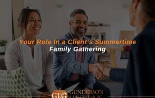 Your Role In a Client’s Summertime Family Gathering