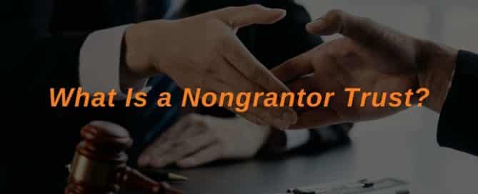 What Is a Nongrantor Trust