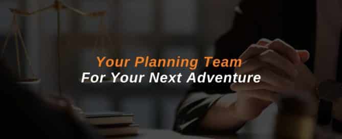 Your Planning Team For Your Next Adventure