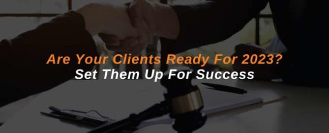 Are Your Clients Ready For 2023? Set Them Up For Success