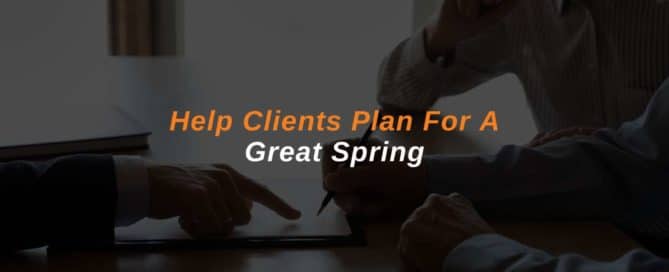 Help Clients Plan For A Great Spring