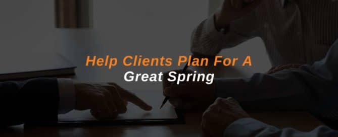 Help Clients Plan For A Great Spring