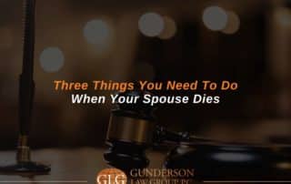 Three Things You Need To Do When Your Spouse Dies
