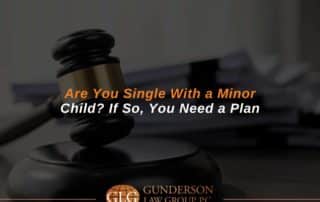 Are You Single With a Minor Child If So, You Need a Plan