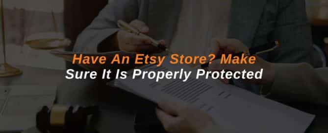 Have An Etsy Store Make Sure It Is Properly Protected