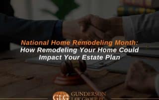National Home Remodeling Month: How Remodeling Your Home Could Impact Your Estate Plan