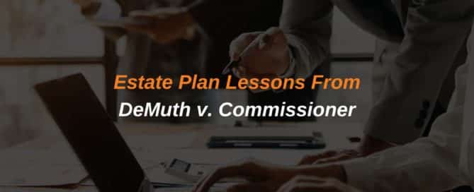 Estate Plan Lessons From DeMuth v. Commissioner