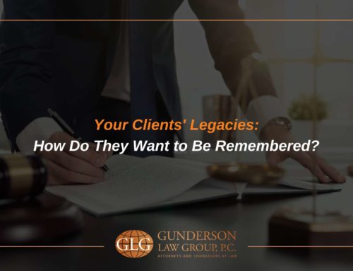 Your Clients’ Legacies: How Do They Want to Be Remembered?