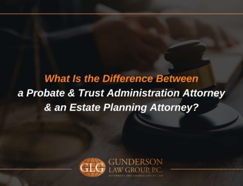 What Is the Difference Between a Probate & Trust Administration Attorney & an Estate Planning Attorney?
