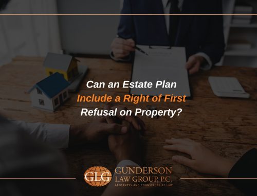 Can an Estate Plan Include a Right of First Refusal on Property?