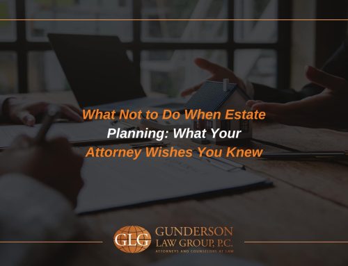 What Not to Do When Estate Planning: What Your Attorney Wishes You Knew